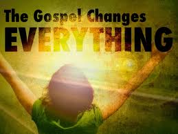 gospel changes everything